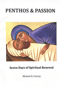 Penthos & Passion: Seven Days of Spiritual Renewal