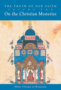 The Truth of our Faith, Vol. II: On the Christian Mysteries